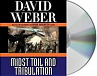 Midst Toil and Tribulation: A Novel in the Safehold Series (#6) (Audio CD)