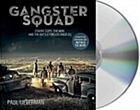 Gangster Squad: Covert Cops, the Mob, and the Battle for Los Angeles (Audio CD)