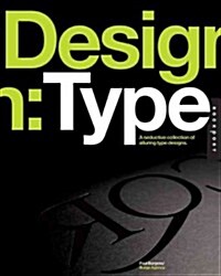 Design: Type: A Seductive Collection of Alluring Type Designs (Paperback)