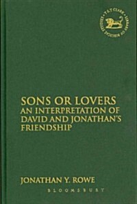 Sons or Lovers : An Interpretation of David and Jonathans Friendship (Hardcover)