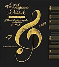 The Musicians Notebook: Manuscript Paper for Inspiration & Composition [With Poster] (Hardcover, Deluxe)