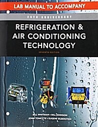 Refrigeration and Air Conditioning Technology Lab Manual (Paperback, 7, -25 Anniversary)