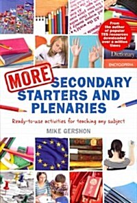 More Secondary Starters and Plenaries: Creative Activities, Ready-To-Use in Any Subject (Paperback)