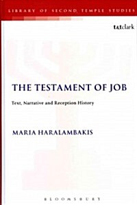 The Testament of Job : Text, Narrative and Reception History (Hardcover)