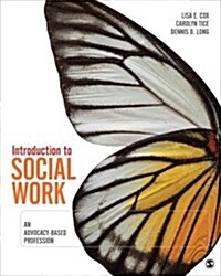 Introduction to Social Work: An Advocacy-Based Profession (Hardcover)