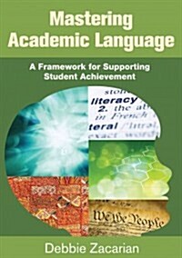 Mastering Academic Language: A Framework for Supporting Student Achievement (Paperback)