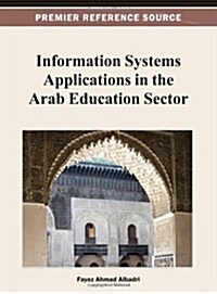 Information Systems Applications in the Arab Education Sector (Hardcover)