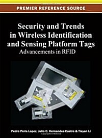 Security and Trends in Wireless Identification and Sensing Platform Tags: Advancements in Rfid (Hardcover)