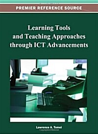 Learning Tools and Teaching Approaches Through Ict Advancements (Hardcover)