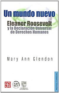 Un Mundo Nuevo: Eleanor Roosevelt y la Declaracion Universal de Derechos Humanos = A World Made New (Paperback)