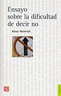 Ensayo Sobre la Dificultad de Decir No = Essay on the Difficulty of Saying No (Paperback)