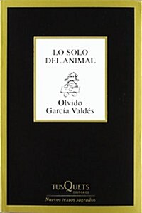 Lo solo del animal / Animal Loneliness (Paperback)