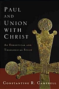 [중고] Paul and Union with Christ: An Exegetical and Theological Study (Paperback)