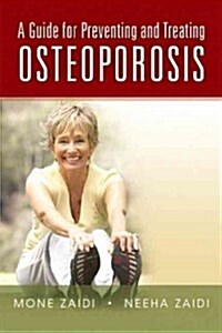A Guide for Preventing and Treating Osteoporosis (Paperback)