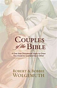 Couples of the Bible: A One-Year Devotional Study to Draw You Closer to God and Each Other (Hardcover)