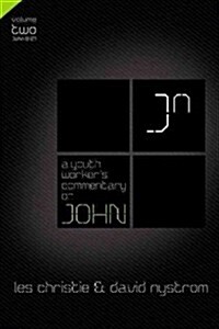 A Youth Workers Commentary on John, Vol 2: Volume 2 2 (Paperback)