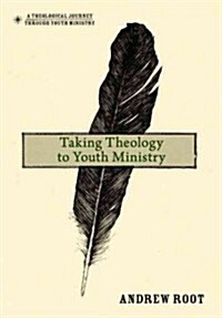 Taking Theology to Youth Ministry (Hardcover)
