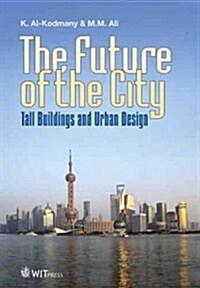 The Future of the City: Tall Buildings and Urban Design (Hardcover, New)