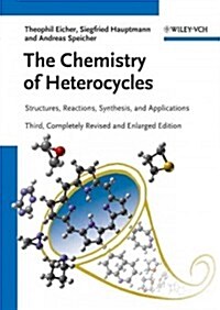 The Chemistry of Heterocycles: Structures, Reactions, Synthesis, and Applications (Hardcover, 3, Completely Revi)