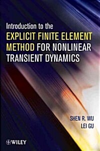 Introduction to the Explicit Finite Element Method for Nonlinear Transient Dynamics (Hardcover)