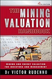 The Mining Valuation Handbook: Mining and Energy Valuation for Investors and Management (Hardcover, 4)
