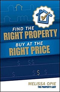 Find the Right Property, Buy at the Right Price (Paperback)
