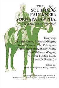 The South and Faulkners Yoknapatawpha: The Actual and the Apocryphal (Paperback)