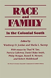 Race and Family in the Colonial South (Paperback)