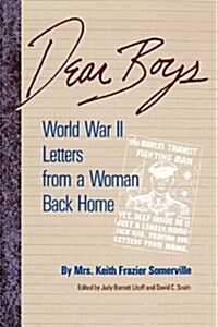 Dear Boys: World War II Letters from a Woman Back Home (Paperback)