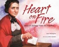 Heart on Fire: Susan B. Anthony Votes for President (Hardcover)