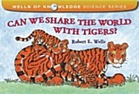 Can We Share the World with Tigers? (Hardcover)