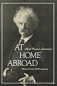 At Home Abroad: Mark Twain in Australasia (Paperback)