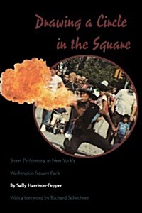 Drawing a Circle in the Square: Street Performing in New Yorks Washington Square Park (Paperback)