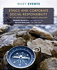 Ethics and Corporate Social Responsibility in the Meetings and Events Industry (Hardcover)