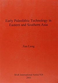 Early Paleolithic Technology in Eastern and Southern Asia (Paperback)