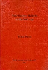Near Eastern Helmets of the Iron Age (Paperback)