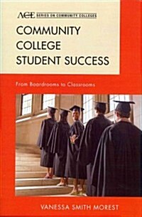 Community College Student Success: From Boardrooms to Classrooms (Hardcover)
