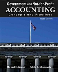 Government and Not-For-Profit Accounting: Concepts and Practices (Hardcover, 6, Revised)