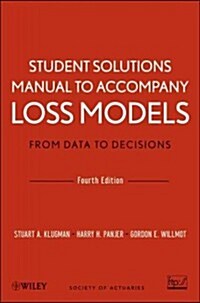 [중고] Loss Models: From Data to Decisions, 4e Student Solutions Manual (Paperback, 4, Revised)
