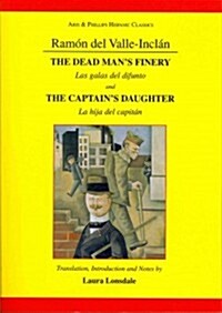 Valle-Inclan: The Captains Daughter and the Dead Mans Finery (Paperback)