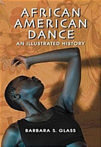 African American Dance: An Illustrated History (Paperback)