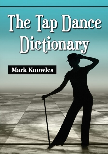 The Tap Dance Dictionary (Paperback)