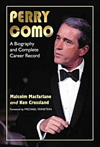 Perry Como: A Biography and Complete Career Record (Paperback)