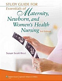 Essentials of Maternity, Newborn, & Womens Health Nursing (Paperback, 3, Study Guide)