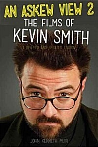 An Askew View 2: The Films of Kevin Smith (Paperback, Revised, Update)