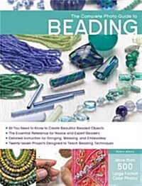 The Complete Photo Guide to Beading (Paperback)
