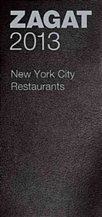 Zagat 2013 New York City Restaurants (Paperback, LEA)