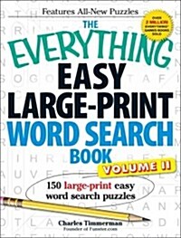 The Everything Easy Large-Print Word Search Book, Volume 2: 150 Large-Print Easy Word Search Puzzles (Paperback)