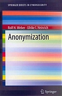 Anonymization (Paperback, 2012 ed.)