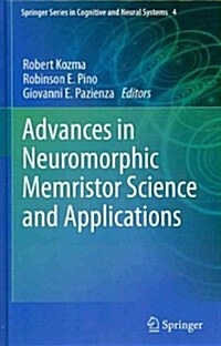Advances in Neuromorphic Memristor Science and Applications (Hardcover, 2012)